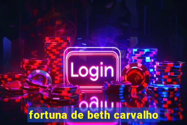 fortuna de beth carvalho